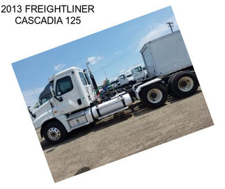 2013 FREIGHTLINER CASCADIA 125