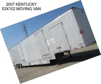 2007 KENTUCKY 53X102 MOVING VAN