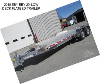 2018 EBY EBY 20\' LOW DECK FLATBED TRAILER