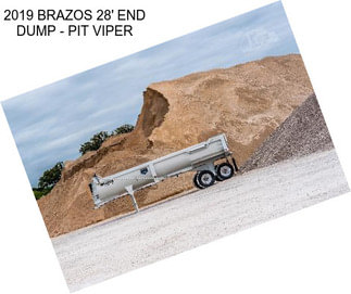 2019 BRAZOS 28\' END DUMP - PIT VIPER