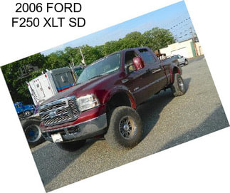 2006 FORD F250 XLT SD