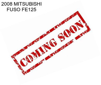 2008 MITSUBISHI FUSO FE125