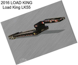 2016 LOAD KING Load King LK55