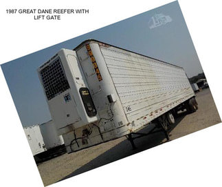 1987 GREAT DANE REEFER WITH LIFT GATE