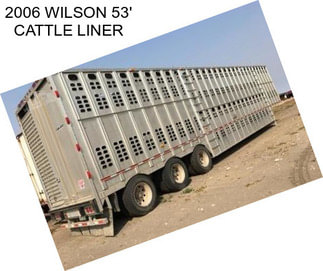 2006 WILSON 53\' CATTLE LINER