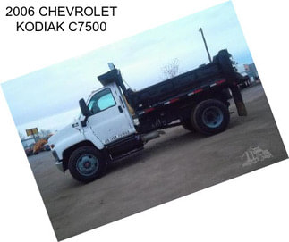 2006 CHEVROLET KODIAK C7500