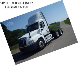 2010 FREIGHTLINER CASCADIA 125