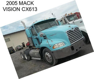 2005 MACK VISION CX613