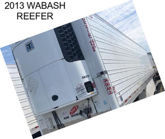 2013 WABASH REEFER