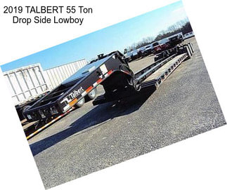 2019 TALBERT 55 Ton Drop Side Lowboy