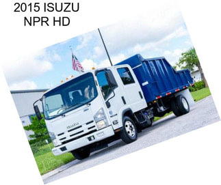 2015 ISUZU NPR HD