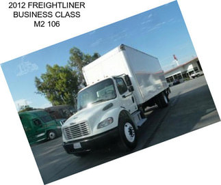 2012 FREIGHTLINER BUSINESS CLASS M2 106