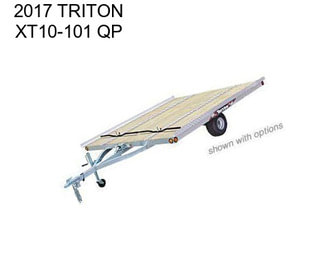 2017 TRITON XT10-101 QP