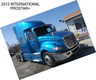 2013 INTERNATIONAL PROSTAR+