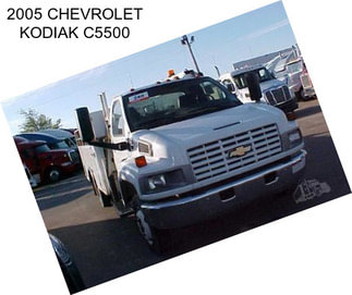 2005 CHEVROLET KODIAK C5500