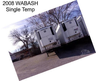 2008 WABASH Single Temp