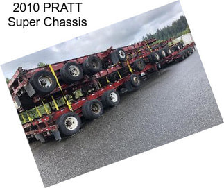 2010 PRATT Super Chassis