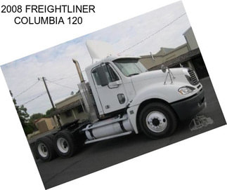 2008 FREIGHTLINER COLUMBIA 120