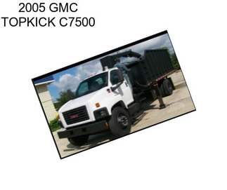 2005 GMC TOPKICK C7500