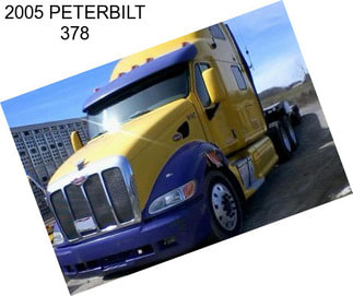 2005 PETERBILT 378