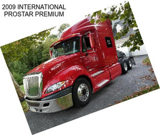 2009 INTERNATIONAL PROSTAR PREMIUM