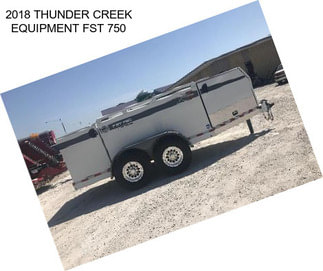 2018 THUNDER CREEK EQUIPMENT FST 750