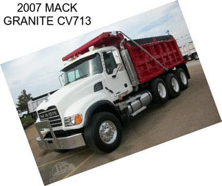 2007 MACK GRANITE CV713