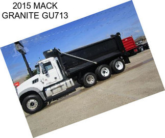 2015 MACK GRANITE GU713