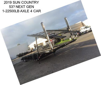 2019 SUN COUNTRY 53NEXT GEN 1-22500LB AXLE 4 CAR