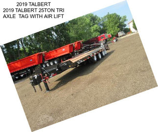 2019 TALBERT 2019 TALBERT 25TON TRI AXLE  TAG WITH AIR LIFT