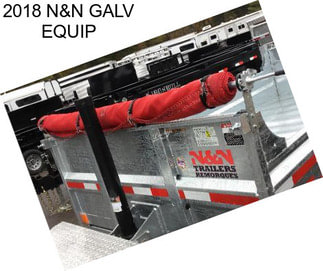 2018 N&N GALV EQUIP