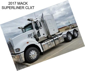 2017 MACK SUPERLINER CLXT