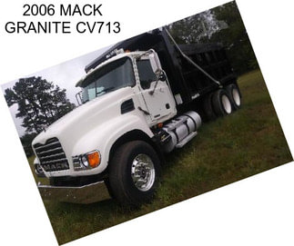 2006 MACK GRANITE CV713