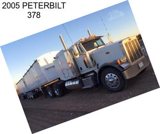 2005 PETERBILT 378