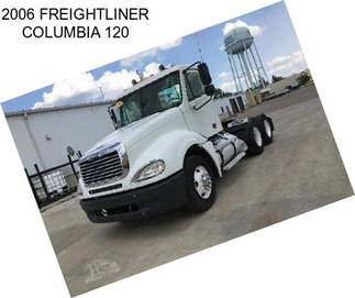 2006 FREIGHTLINER COLUMBIA 120