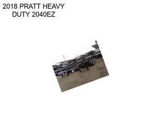 2018 PRATT HEAVY DUTY 2040EZ