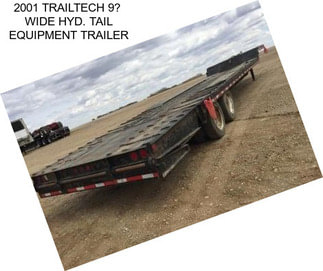 2001 TRAILTECH 9 WIDE HYD. TAIL EQUIPMENT TRAILER