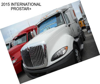 2015 INTERNATIONAL PROSTAR+