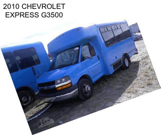 2010 CHEVROLET EXPRESS G3500