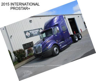 2015 INTERNATIONAL PROSTAR+