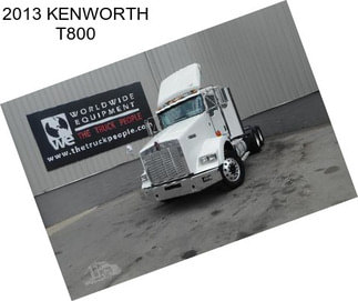 2013 KENWORTH T800