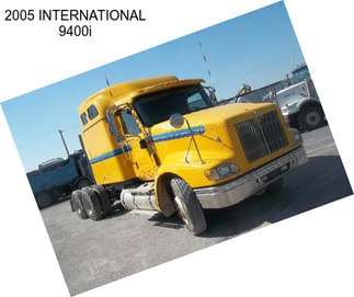 2005 INTERNATIONAL 9400i