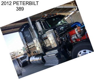 2012 PETERBILT 389