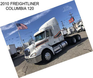 2010 FREIGHTLINER COLUMBIA 120