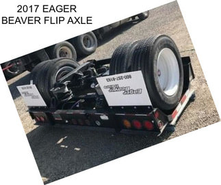 2017 EAGER BEAVER FLIP AXLE