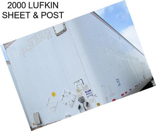 2000 LUFKIN SHEET & POST