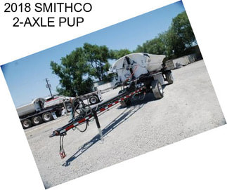 2018 SMITHCO 2-AXLE PUP