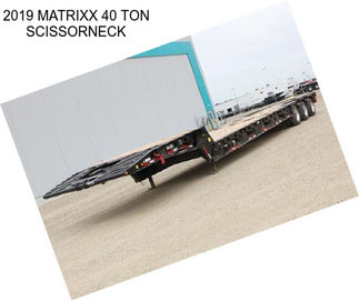 2019 MATRIXX 40 TON SCISSORNECK