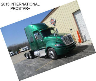 2015 INTERNATIONAL PROSTAR+