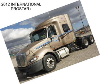 2012 INTERNATIONAL PROSTAR+